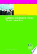 Sistemas organizacionales. Teoría y práctica