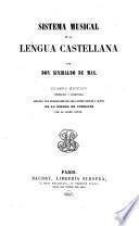 Sisteme musical de la lengua Castellana. Quarta edician corregida y aumentada. Siguele una traduccion de Coscantos quinto y sexto de la Eneida di Virgilio por el mismo autor