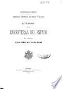 Situación de las carreteras del Estado que comprende el Plan General en 1o de julio de 1880