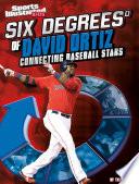 Six Degrees of David Ortiz