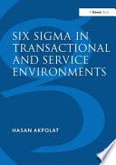 Six Sigma in Transactional and Service Environments