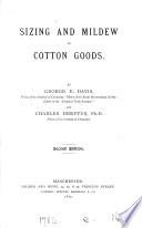 Sizing and mildew in cotton goods, by G.E. Davis, C. Dreyfus, and P. Holland