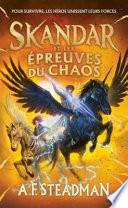 Skandar Et Les Épreuves Du Chaos #03
