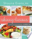 Skinny-licious: Lite and Scrumptious Recipes for a Slimmer You