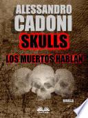 Skulls - los muertos hablan