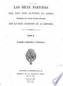 “Las” siete partidas del rey Don Alfonso el Sabio, cotejadas con varios codices antiguos por la Real Academia de la historia