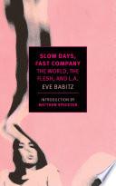Slow Days, Fast Company