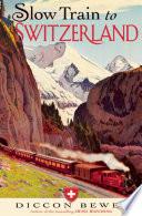 Slow Train to Switzerland