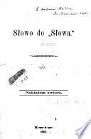 Slowo do Slowa (Ein Wort dem Slowo). (ruth. char. lat.) - Lemberg, Korn. Piller 1865