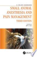 Small Animal Anesthesia and Pain Management