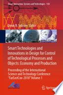 Smart Technologies and Innovations in Design for Control of Technological Processes and Objects: Economy and Production