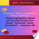 Smarter Than Napoleon Hill's Method: Challenging Ideas of Success from the Book Smarter Than the Devil - Volume 09