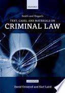 Smith and Hogan Criminal Law: Text and Materials