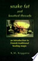 Snake Fat and Knotted Threads