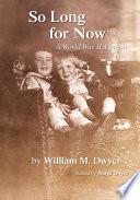 So Long for Now: A World War II Memoir