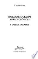 Sobre cartografías antropológicas y otros ensayos