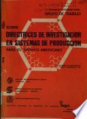 SOBRE DIRECTRICES DE INVESTIGACION EN SISTEMAS DE PRODUCCION para el Tropico Americano