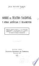 Sobre el teatro nacional y otros artículos y fragmentos