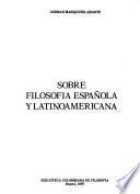 Sobre filosofía española y latinoamericana