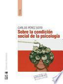 Sobre la condición social de la psicología (2a. Edición)