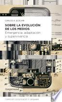 Sobre la evolución de los medios