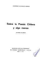Sobre la poesía chilena y algo menos