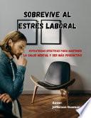Sobrevive al Estrés Laboral