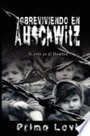 Sobreviviendo en Auschwitz - Si esto es el Hombre / Survival In Auschwitz - If This Is a Man