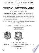 Sobrino Aumentado O Nuevo Diccionario De Las Lenguas Española, Francesa Y Latina