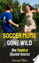 Soccer Moms Gone Wild