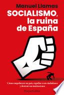 Socialismo, la ruina de España