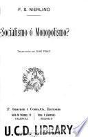 Socialismo ó monopolismo?