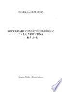 Socialismo y cuestión indígena en la Argentina (1889-1943)