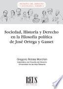 Sociedad, Historia y Derecho en la filosofía política de José Ortega y Gasset