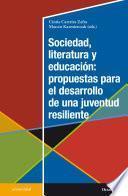 Sociedad, literatura y educación: propuestas para el desarrollo de una juventud resiliente
