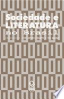 Sociedade e literatura no Brasil