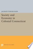 Society and Economy in Colonial Connecticut