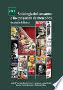 Sociología del consumo e investigación de mercados. Una guía didáctica