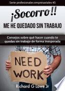 ¡Socorro! Me he quedado sin trabajo.