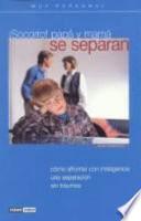 Socorro! papá y mamá se separan