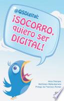 ¡Socorro, quiero ser digital!