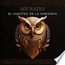Socrates - El Maestro de la Sabiduría