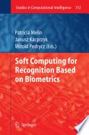 Soft Computing for Recognition based on Biometrics