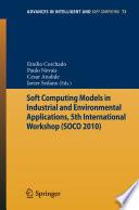 Soft Computing Models in Industrial and Environmental Applications, 5th International Workshop (SOCO 2010)