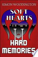 Soft Hearts, Hard Memories