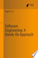Software Engineering: A Hands-On Approach