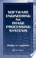 Software Engineering for Image Processing Systems