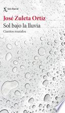 Sol bajo la lluvia. Cuentos reunidos