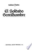 Soldado gentilhombre; aurorretrato de una sociedad guerrera, la España del siglo XVI