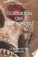 Soldados del Multiverso: Guerreros del Pasado